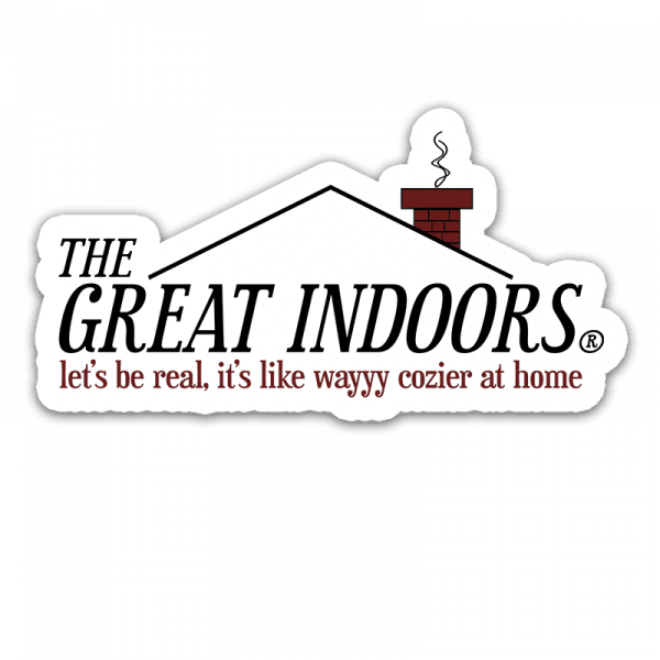 The Great Indoors Sticker
